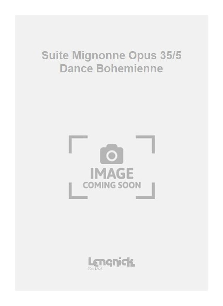 Suite Mignonne Opus 35/5 Dance Bohemienne